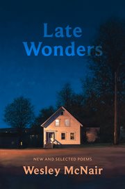 Late wonders : new & selected poems cover image