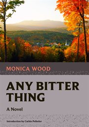 Any bitter thing : a novel cover image