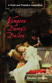 Vampire Darcy's Desire Vampire Darcy's Desire