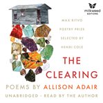 The clearing : poems cover image