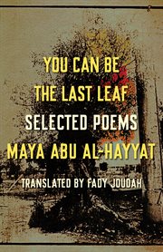 You can be the last leaf : selected poems cover image
