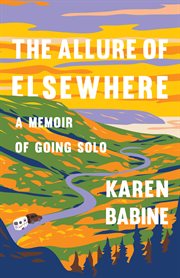 The Allure of Elsewhere : A Memoir Of Going Solo cover image