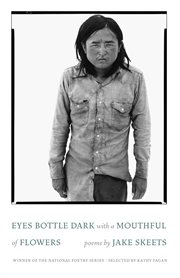 Eyes bottle dark with a mouthful of flowers : poems cover image