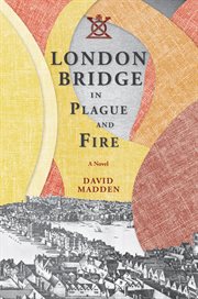 London Bridge in Plague and Fire cover image
