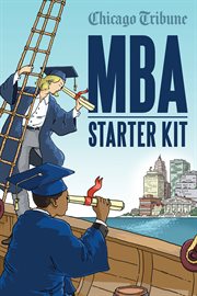 MBA Starter Kit: Your Guide to Options, Finances and Value in a Master of Business Administration Degree in Chicago cover image