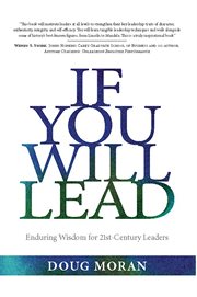 If you will lead: enduring wisdom for Twenty-First-Century leaders cover image
