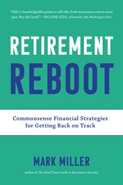 Retirement reboot : commonsense financial strategies for getting back on track cover image
