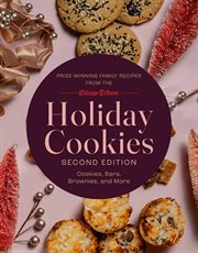 Holiday Cookies : Prize-winning Family Recipes From the Chicago Tribune for Cookies, Bars, Brownies and More cover image