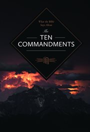 What the Bible Says About the Ten Commandments cover image