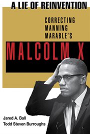 A lie of reinvention: correcting Manning Marable's Malcolm X cover image