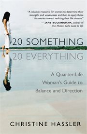 20 something, 20 everything: a quarter-life woman's guide to balance and direction cover image