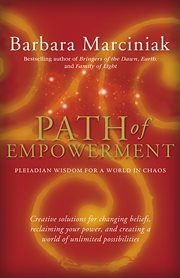 Path of empowerment: Pleiadian wisdom for a world in chaos cover image