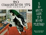 20 communication tips for couples: a 30-minute guide to a better relationship cover image