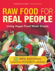 Raw food for real people: living vegan food made simple by the chef and founder of Leaf Organics cover image
