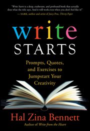 Write starts: prompts, quotes, and exercises to jumpstart your creativity cover image