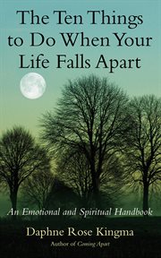 The ten things to do when your life falls apart : an emotional and spiritual handbook cover image