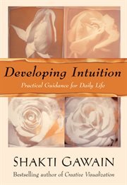 Developing intuition: practical guidance for daily life cover image