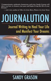 Journalution : journaling to awaken your inner voice, heal your life, and manifest your dreams cover image