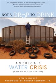 Not a drop to drink: America's water crisis (and what you can do) cover image