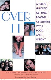 Over it: a teen's guide to getting beyond obsessions with food and weight cover image