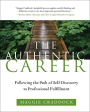 The authentic career: following the path of self-discovery to professional fulfillment cover image