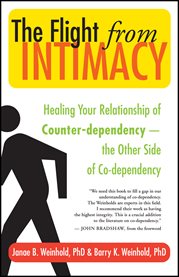 The flight from intimacy: healing your relationship of counter-dependency, the other side of co-dependency cover image