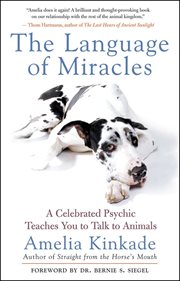 The language of miracles: a celebrated psychic teaches you to talk to animals cover image