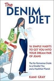 The denim diet: 16 simple habits to get you into your dream pair of jeans cover image