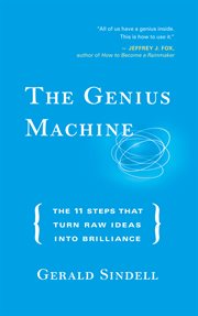 The genius machine: the 11 steps that turn raw ideas into brilliance cover image