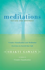 Meditations: creative visualization and meditation exercises to enrich your life cover image