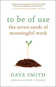 To be of use: the seven seeds of meaningful work cover image