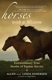 Horses with a mission: extraordinary true stories of equine service cover image