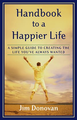 Cover image for Handbook to a Happier Life