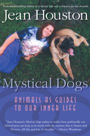 Mystical dogs: animals as guides to our inner lives cover image