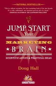 Jump start your marketing brain: scientific advice & practical ideas for revolutionizing your marketing success cover image