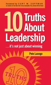 10 truths about leadership: --it's not just about winning cover image