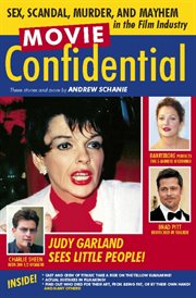 Movie Confidential: Sex, Scandal, Murder and Mayhem in the Film Industry cover image