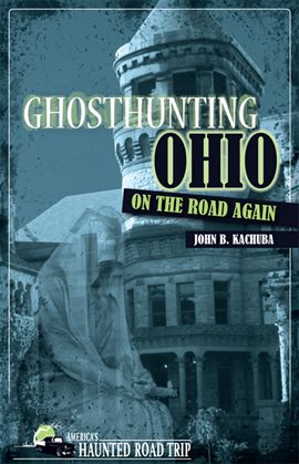 Cover image for Ghosthunting Ohio: On the Road Again