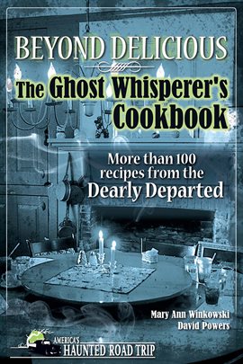 Cover image for Beyond Delicious: The Ghost Whisperer's Cookbook