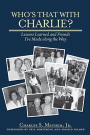 Who's that with Charlie?: my happy journey, lessons learned and friends I met along the way cover image