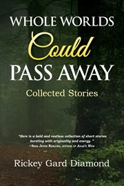 Whole worlds could pass away. Collected Stories cover image