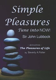 Simple pleasures: tune into now! : Sir John Lubbock cover image