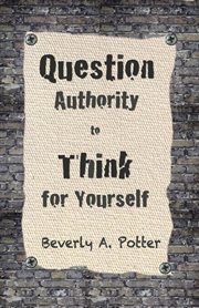 Question authority to think for yourself cover image