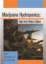Marijuana Hydroponics : High-Tech Water Culture cover image