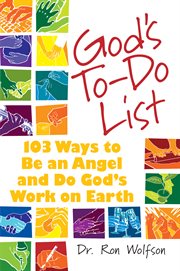 God's to-do list : 103 ways to be an angel and do God's work on earth cover image