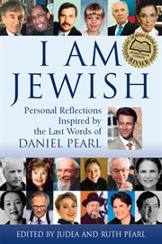 I am jewish. Personal Reflections Inspired by the Last Words of Daniel Pearl cover image
