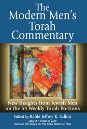 The modern men's torah commentary. New Insights from Jewish Men on the 54 Weekly Torah Portions cover image