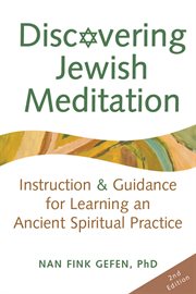 Discovering Jewish meditation : instruction & guidance for learning an ancient spiritual practice cover image