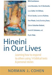 Hineini in our lives : learning how to respond to others through 14 biblical texts & personal stories cover image