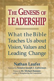 The genesis of leadership : what the Bible teaches us about vision, values, and leading change cover image